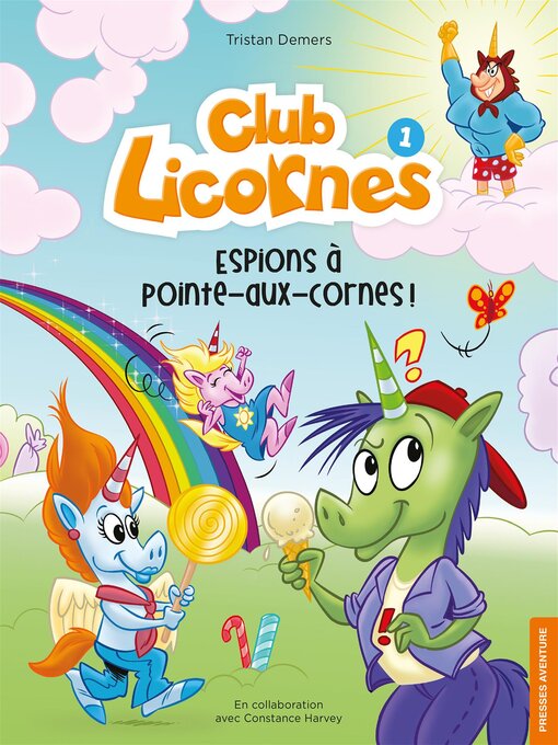 Cover image for Club Licornes 1--Espions à Pointe-aux-Cornes